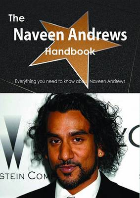 Book cover for The Naveen Andrews Handbook - Everything You Need to Know about Naveen Andrews