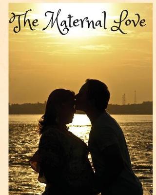Cover of The Maternal Love