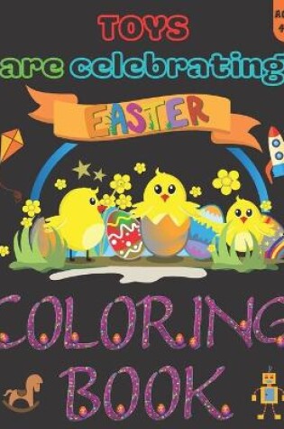 Cover of Toys Are Celebrating Easter Coloring Book