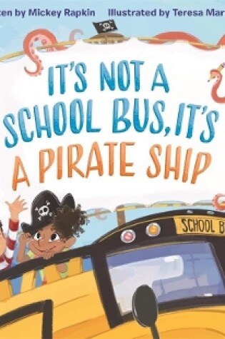 Cover of It's Not a School Bus, It's a Pirate Ship