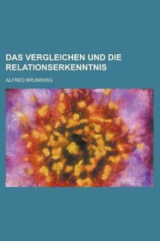 Cover of Das Vergleichen Und Die Relationserkenntnis