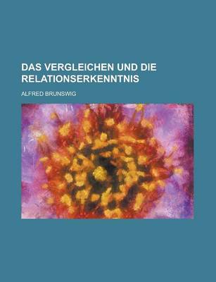 Book cover for Das Vergleichen Und Die Relationserkenntnis