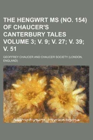 Cover of The Hengwrt MS (No. 154) of Chaucer's Canterbury Tales Volume 3; V. 9; V. 27; V. 39; V. 51