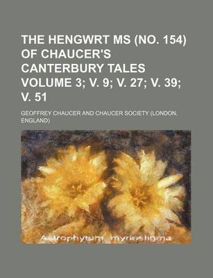 Book cover for The Hengwrt MS (No. 154) of Chaucer's Canterbury Tales Volume 3; V. 9; V. 27; V. 39; V. 51