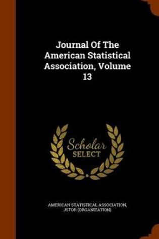Cover of Journal of the American Statistical Association, Volume 13