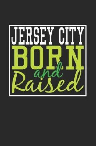 Cover of Jersey City Born And Raised