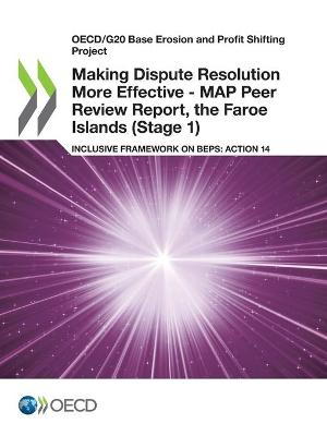 Book cover for Making Dispute Resolution More Effective - MAP Peer Review Report, the Faroe Islands (Stage 1)