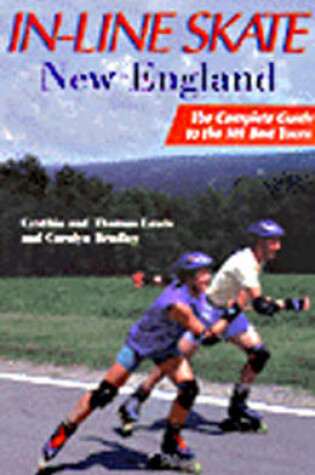 Cover of In-Line Skate New England: The Complete Guide to the Best 101 Tours