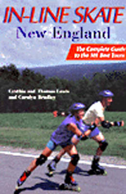 Book cover for In-Line Skate New England: The Complete Guide to the Best 101 Tours