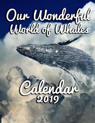 Book cover for Our Wonderful World of Whales Calendar 2019