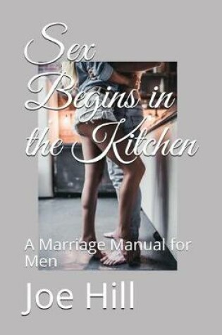 Cover of Sex Begins in the Kitchen