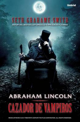 Book cover for Abraham Lincoln, Cazador de Vampiros