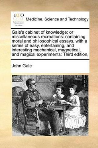 Cover of Gale's Cabinet of Knowledge; Or Miscellaneous Recreations
