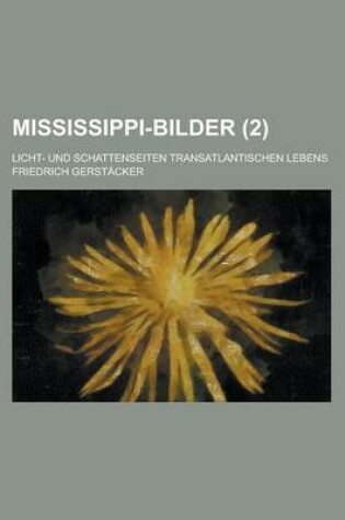 Cover of Mississippi-Bilder; Licht- Und Schattenseiten Transatlantischen Lebens (2)