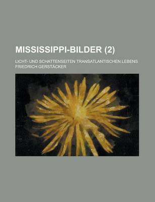 Book cover for Mississippi-Bilder; Licht- Und Schattenseiten Transatlantischen Lebens (2)