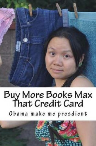 Cover of Buy More Books Max That Credit Card