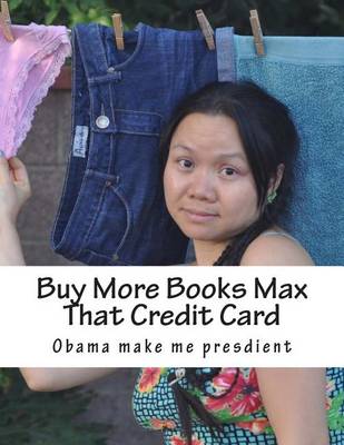 Book cover for Buy More Books Max That Credit Card