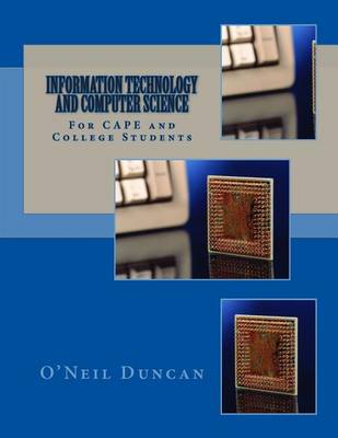 Book cover for Information Technology and Computer Science for CAPE and College Students