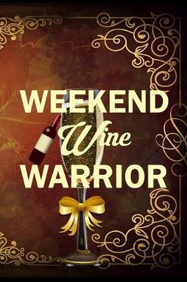Book cover for Weekend Wine Warrior