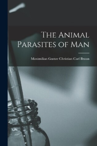Cover of The Animal Parasites of Man