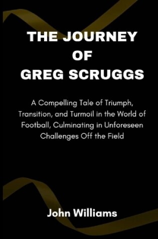Cover of The Journey of Greg Scruggs