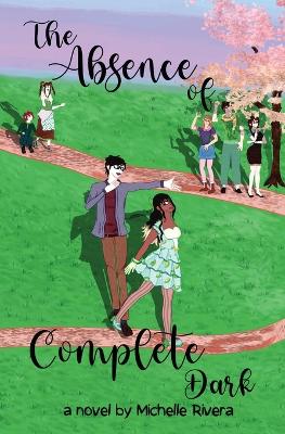 Book cover for The Absence of Complete Dark