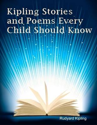 Book cover for Kipling Stories and Poems Every Child Should Know (Illustrated)