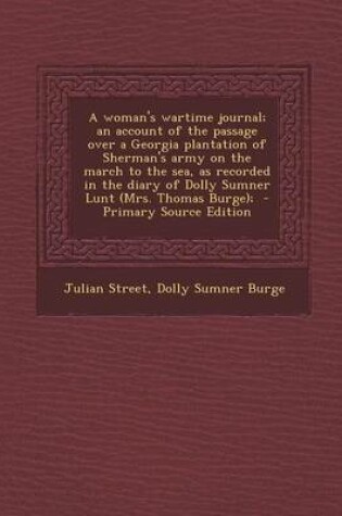 Cover of A Woman's Wartime Journal; An Account of the Passage Over a Georgia Plantation of Sherman's Army on the March to the Sea, as Recorded in the Diary O