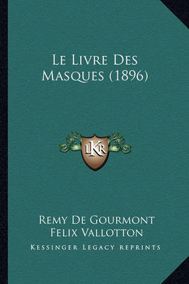 Book cover for Le Livre Des Masques (1896)