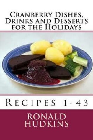 Cover of Cranberry Dishes, Drinks and Desserts for the Holidays