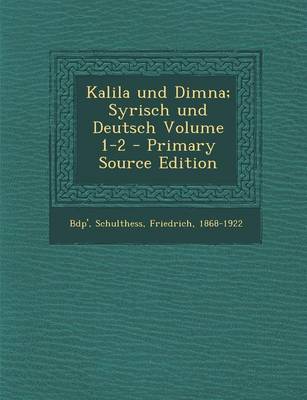 Book cover for Kalila Und Dimna; Syrisch Und Deutsch Volume 1-2 - Primary Source Edition