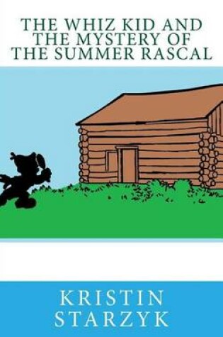 Cover of The Whiz Kid and the Mystery of the Summer Rascal