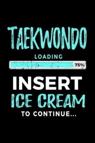 Cover of Taekwondo Loading 75% Insert Ice Cream To Continue