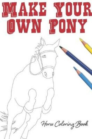 Cover of Make Your Own Pony