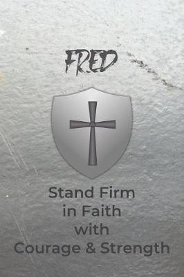 Book cover for Fred Stand Firm in Faith with Courage & Strength