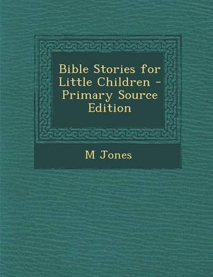 Book cover for Bible Stories for Little Children - Primary Source Edition