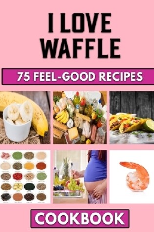 Cover of I Love Waffle