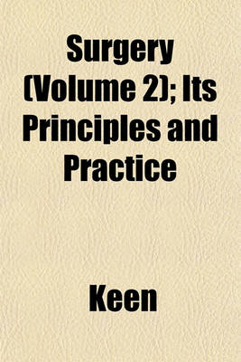 Book cover for Surgery (Volume 2); Its Principles and Practice