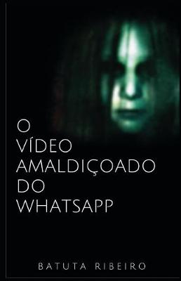 Book cover for O Video Amaldicoado Do Whatsapp