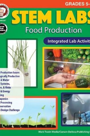Cover of Stem Labs: Food Production Resource Book, Grades 5 - 12