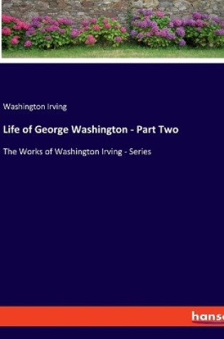 Cover of Life of George Washington - Part Two