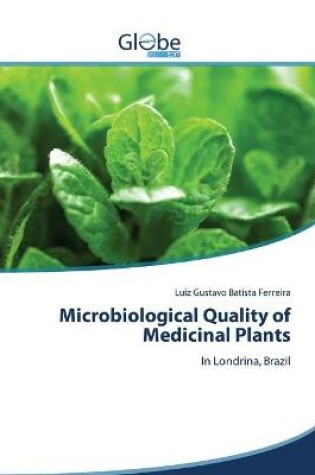 Cover of Microbiological Quality of Medicinal Plants