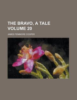 Book cover for The Bravo, a Tale Volume 20