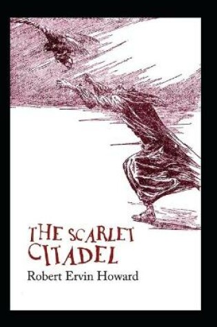 Cover of The Scarlet Citadel(Conan the Barbarian #2) Annotated