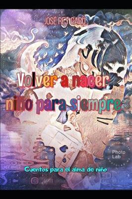 Book cover for Volver a Nacer, Niño Para Siempre