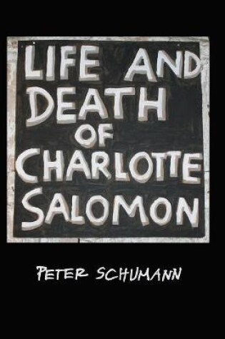 Cover of The LIfe and Death of Charlotte Salomon
