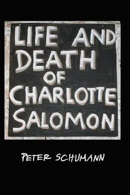 Book cover for The LIfe and Death of Charlotte Salomon
