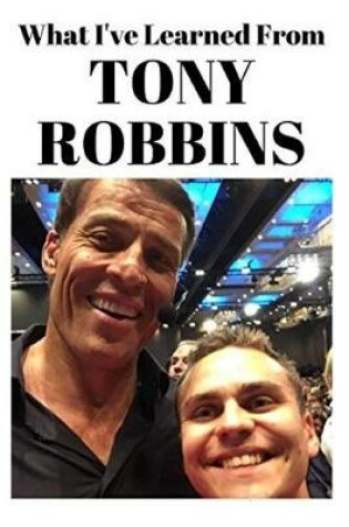 Cover of What I've Learned From Tony Robbins