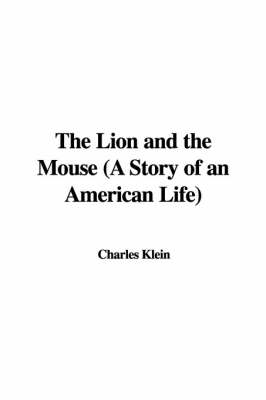 Book cover for The Lion and the Mouse (a Story of an American Life)