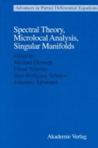 Cover of Spectral Theory, Microlocal Analysis, Singular Manifolds